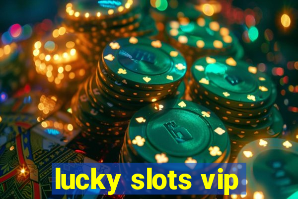 lucky slots vip